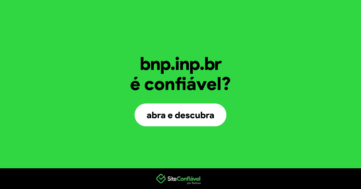 O site bnp.inp.br é confiável?
