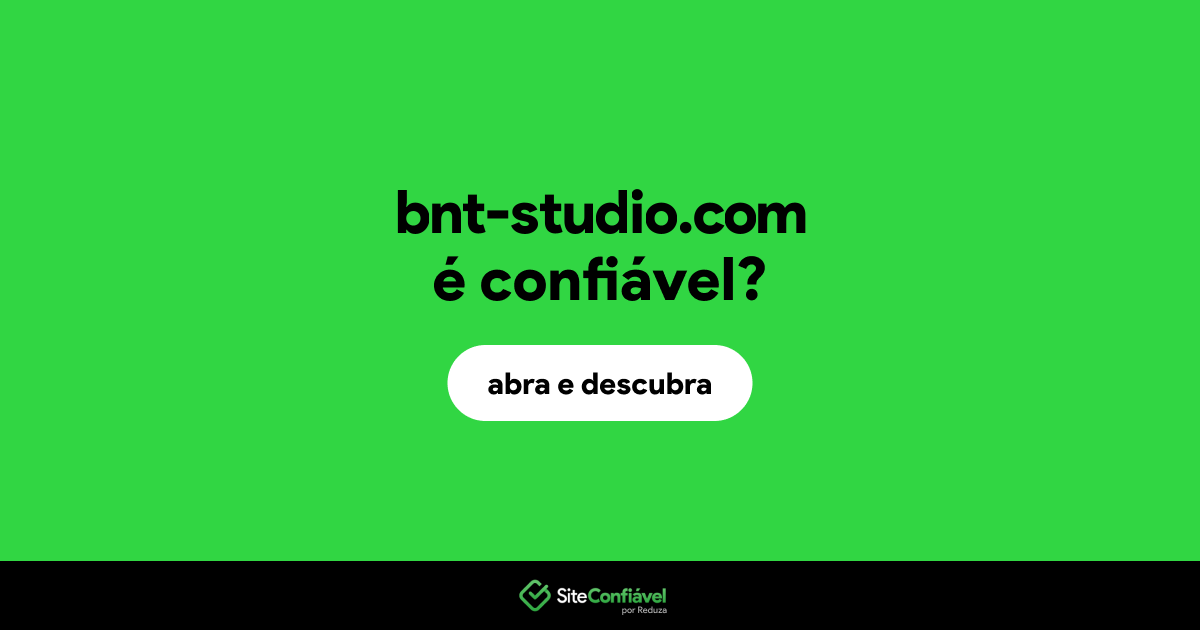 O site bnt-studio.com é confiável?