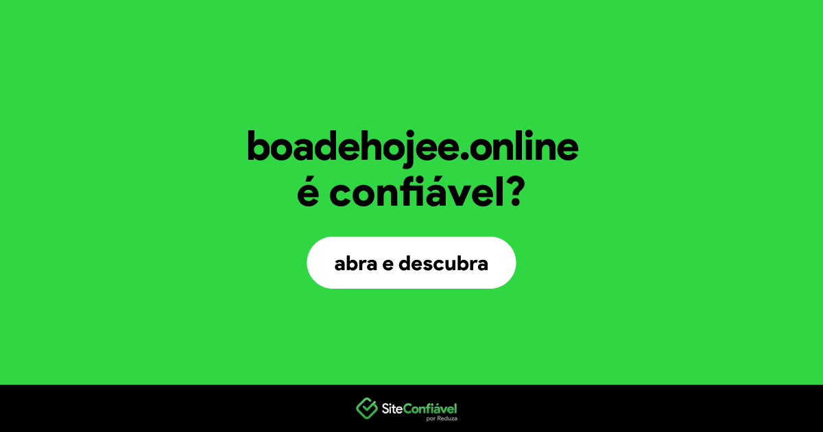 O site boadehojee.online é confiável?