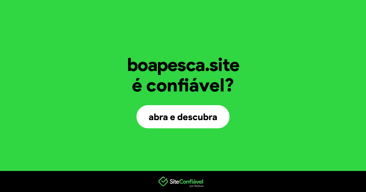 O site boapesca.site é confiável?