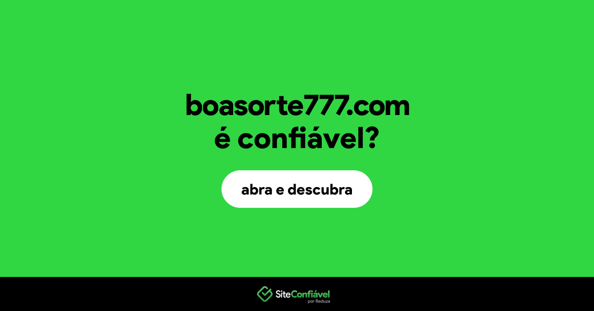O site boasorte777.com é confiável?