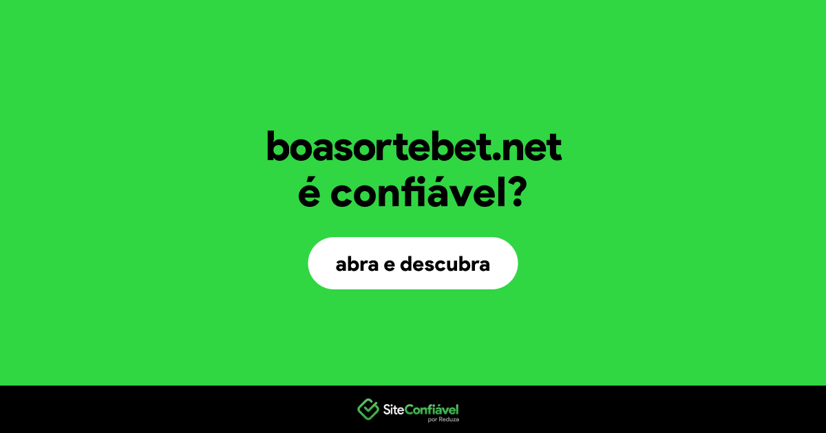 O site boasortebet.net é confiável?