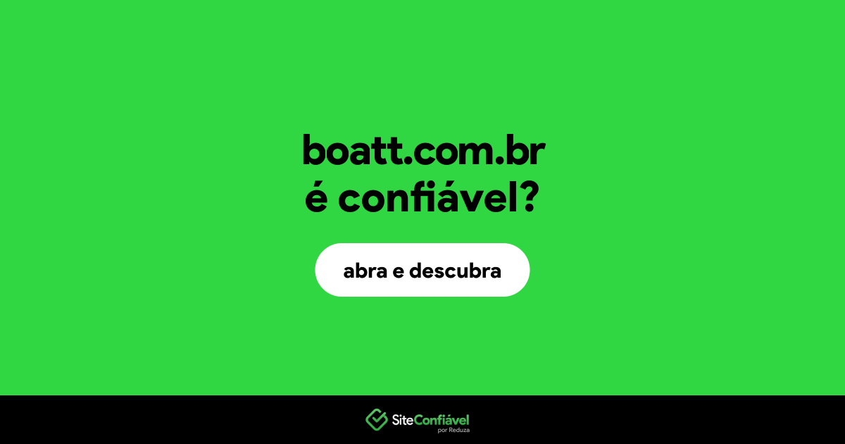 O site boatt.com.br é confiável?