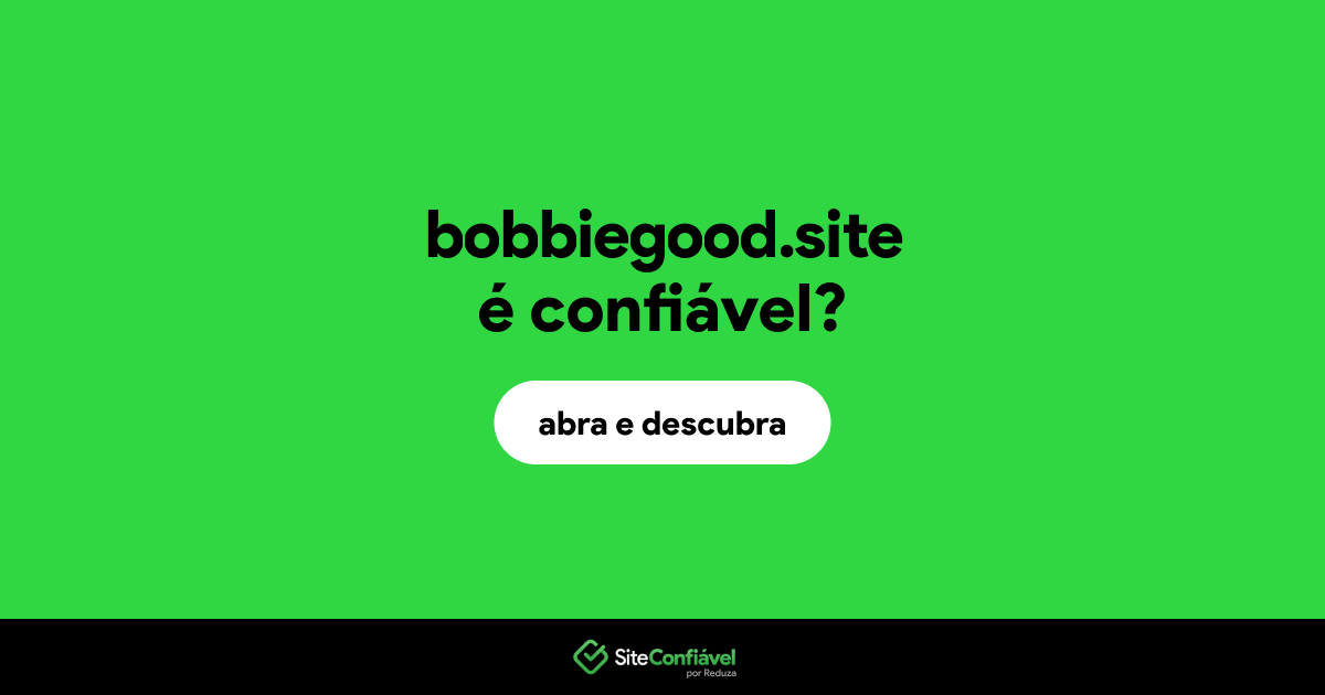 O site bobbiegood.site é confiável?