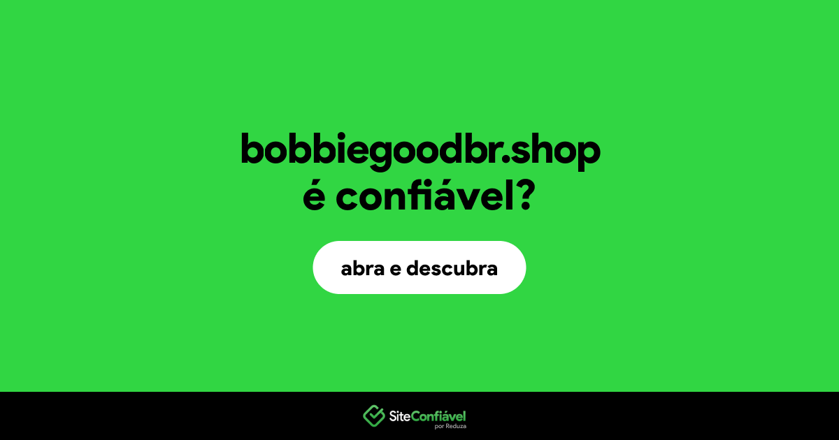 O site bobbiegoodbr.shop é confiável?