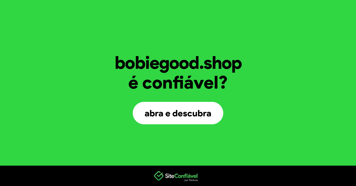 O site bobiegood.shop é confiável?