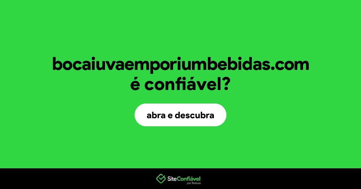 O site bocaiuvaemporiumbebidas.com é confiável?