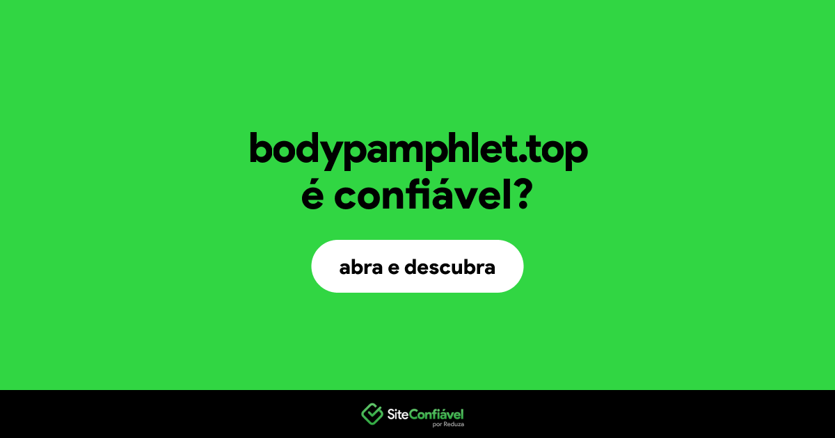 O site bodypamphlet.top é confiável?