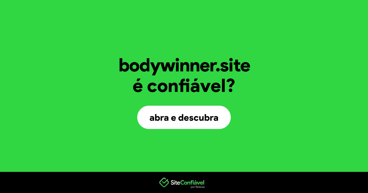 O site bodywinner.site é confiável?