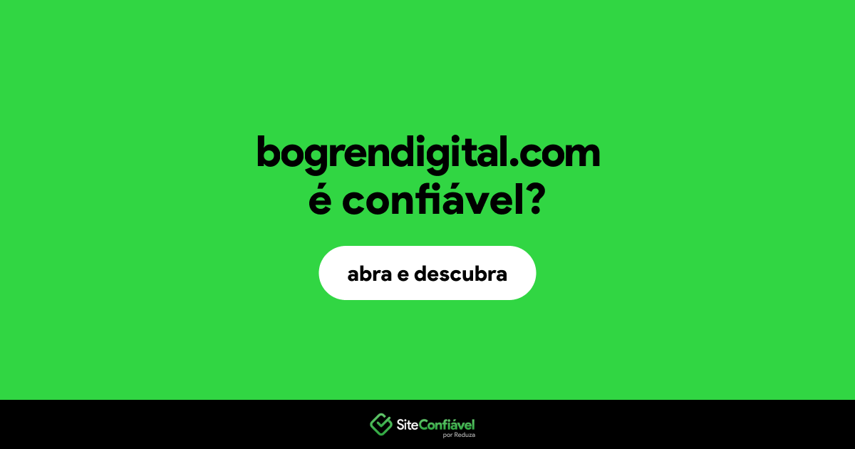 O site bogrendigital.com é confiável?