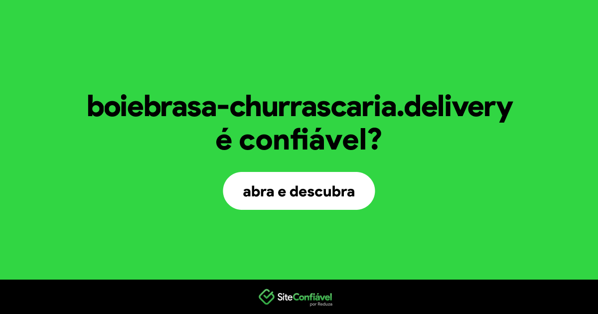 O site boiebrasa-churrascaria.delivery é confiável?