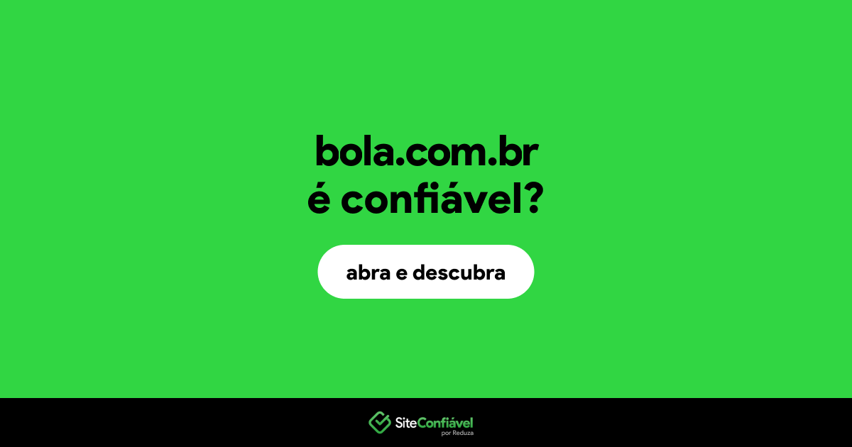 O site bola.com.br é confiável?