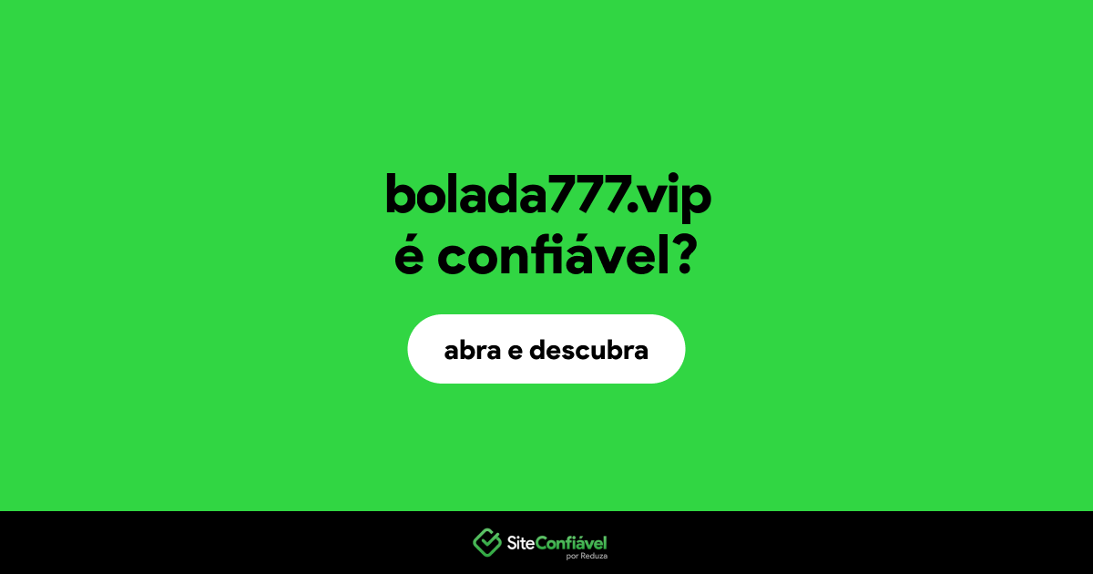 O site bolada777.vip é confiável?