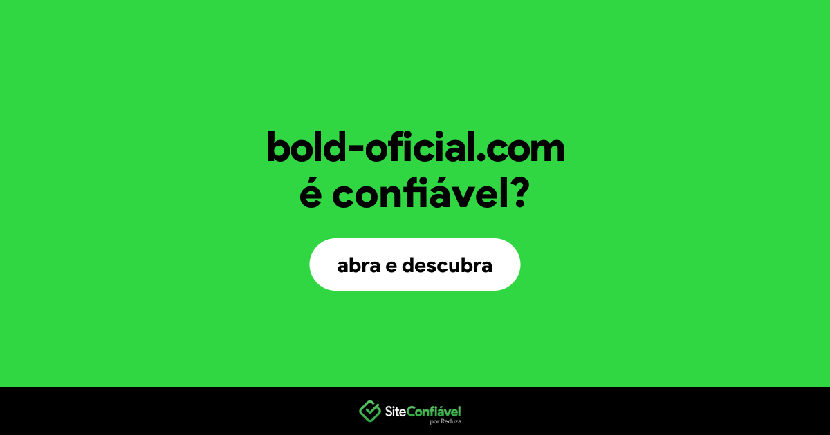 O site bold-oficial.com é confiável?