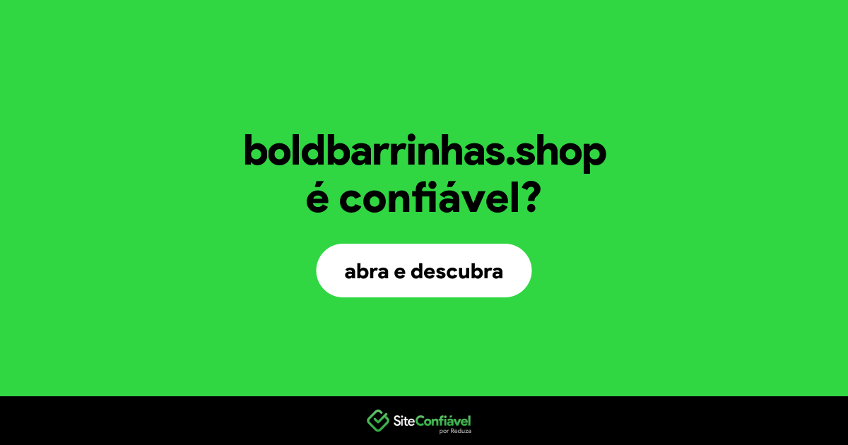 O site boldbarrinhas.shop é confiável?