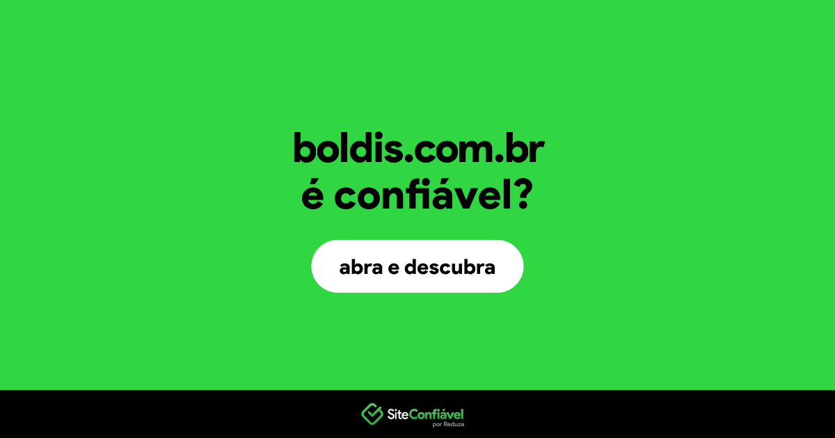 O site boldis.com.br é confiável?