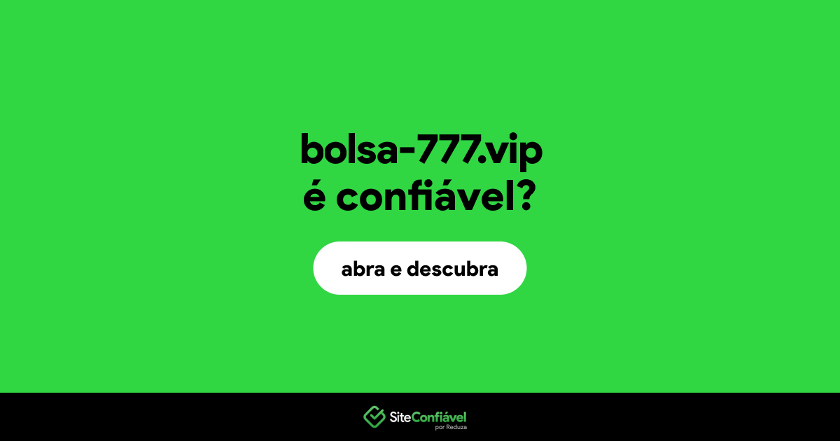 O site bolsa-777.vip é confiável?