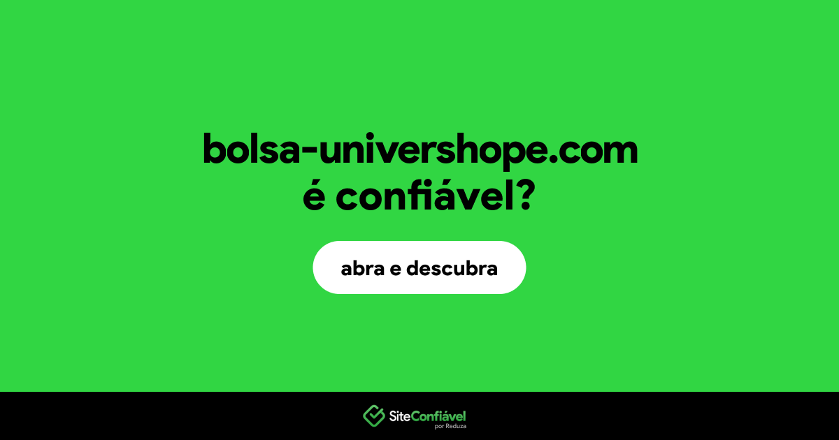 O site bolsa-univershope.com é confiável?