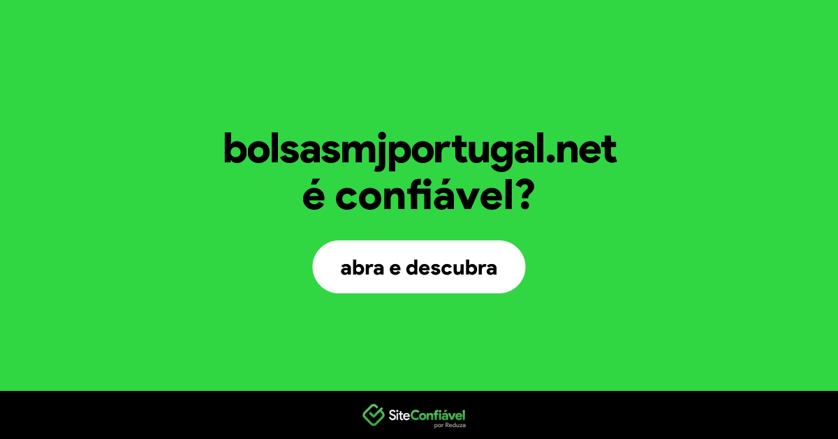 O site bolsasmjportugal.net é confiável?