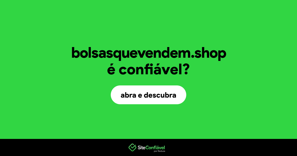 O site bolsasquevendem.shop é confiável?