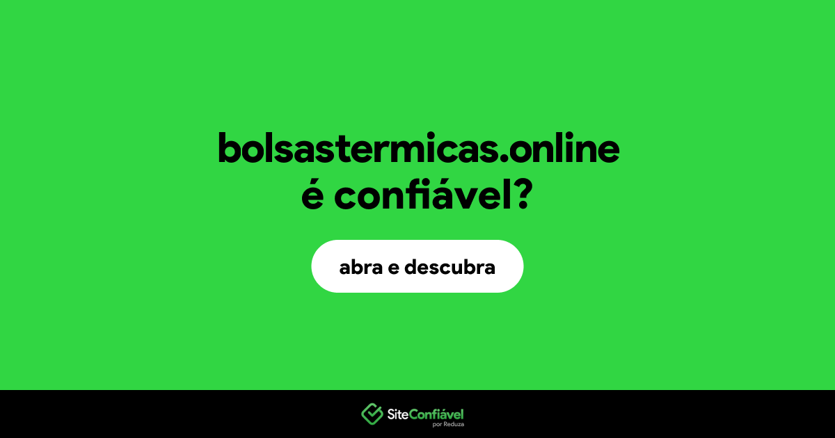O site bolsastermicas.online é confiável?