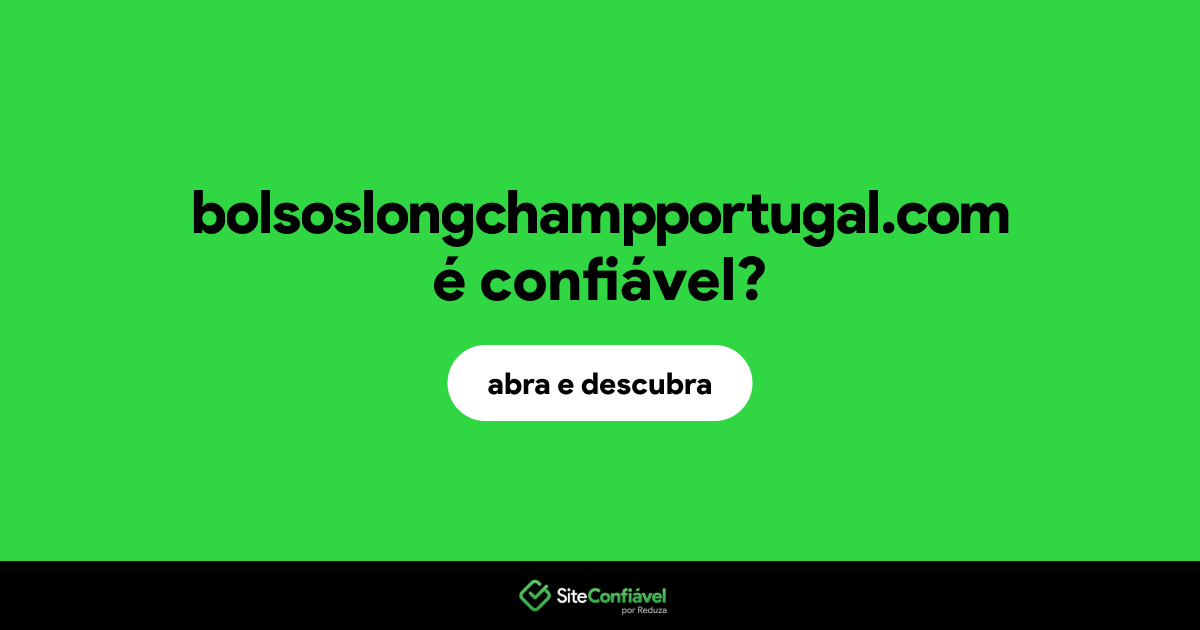 O site bolsoslongchampportugal.com é confiável?