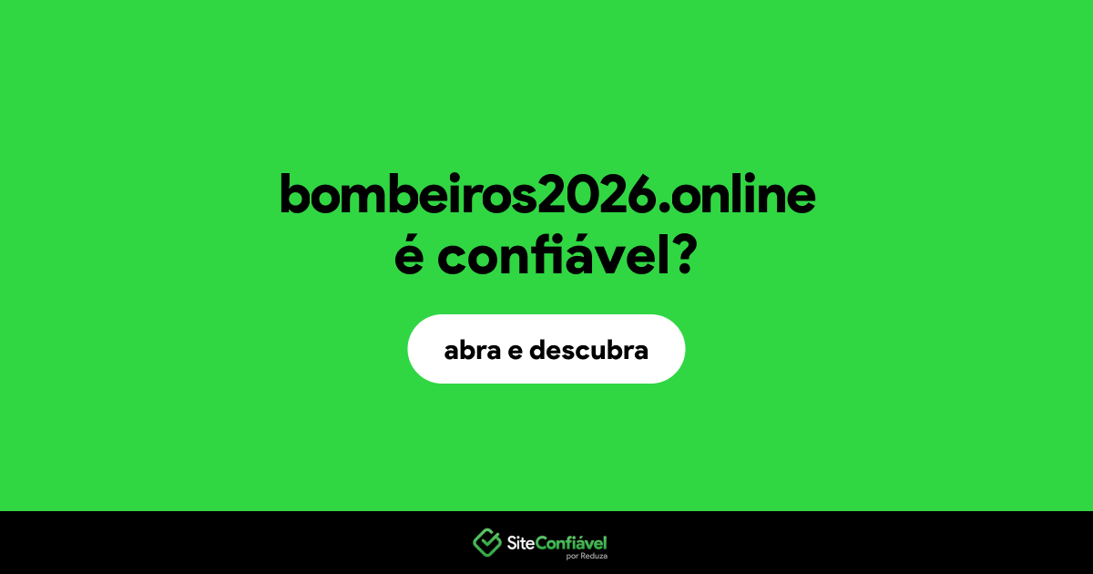 O site bombeiros2026.online é confiável?