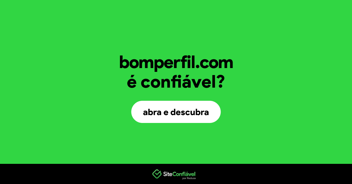 O site bomperfil.com é confiável?