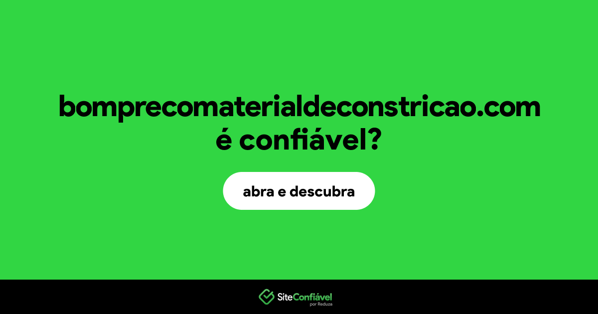 O site bomprecomaterialdeconstricao.com é confiável?