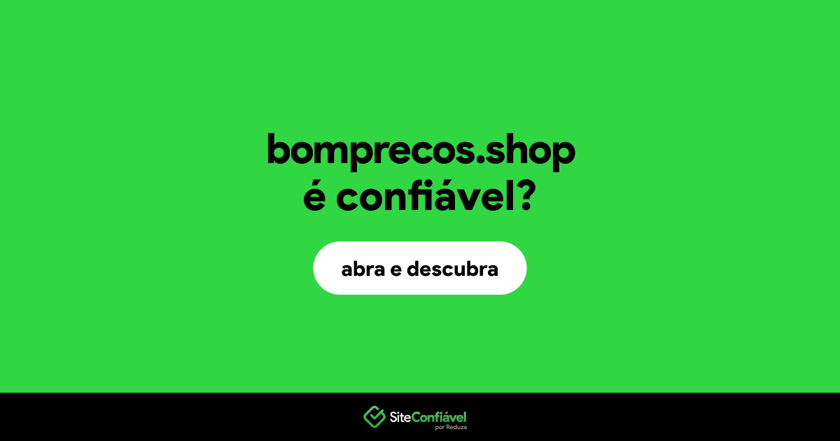 O site bomprecos.shop é confiável?