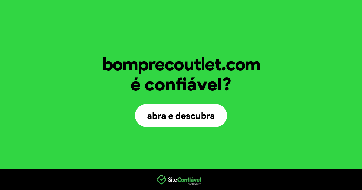 O site bomprecoutlet.com é confiável?