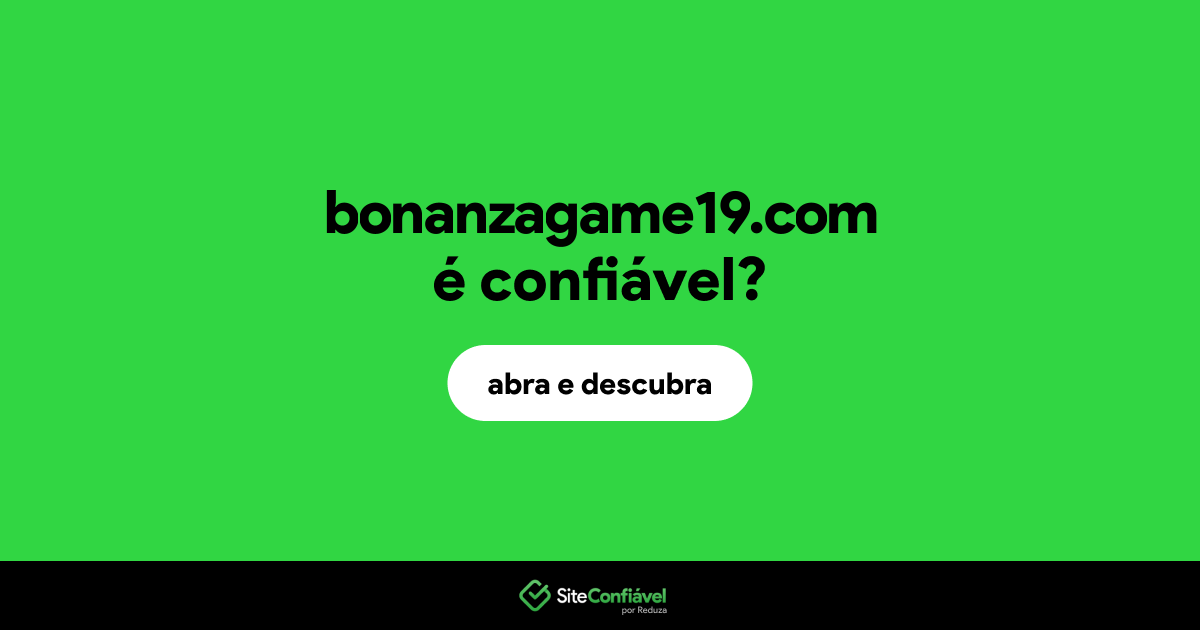 O site bonanzagame19.com é confiável?