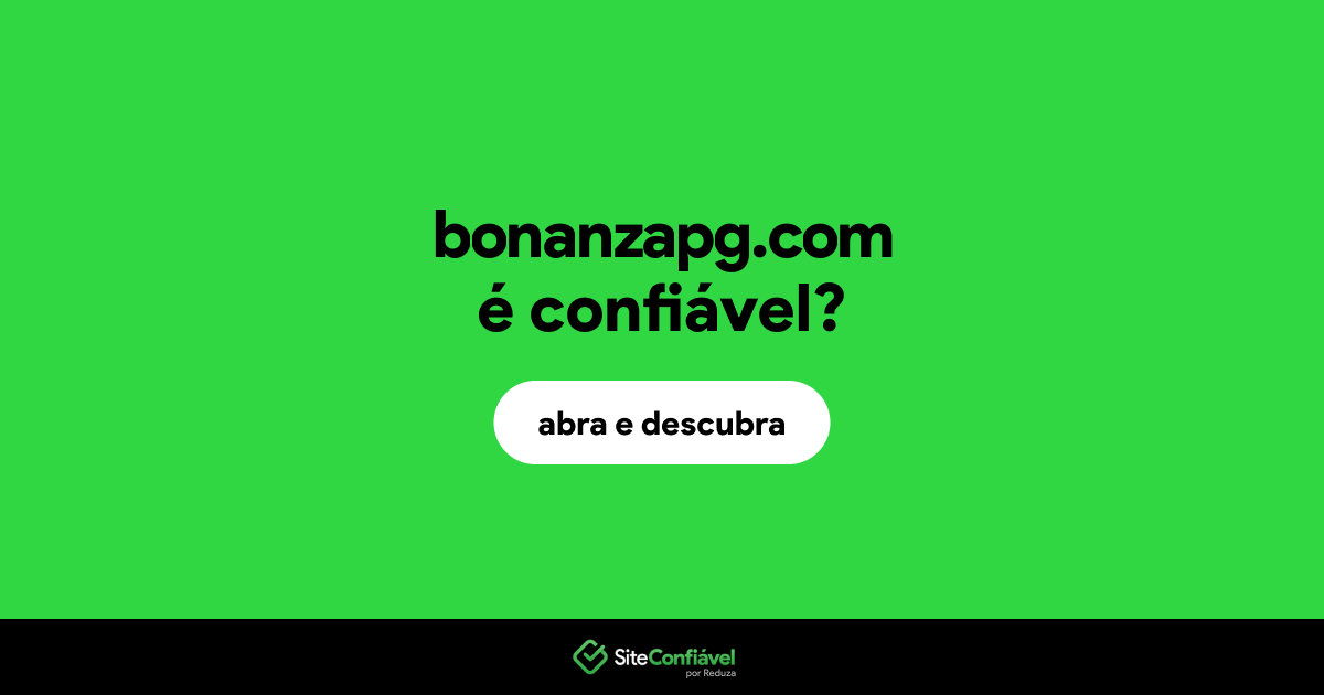 O site bonanzapg.com é confiável?