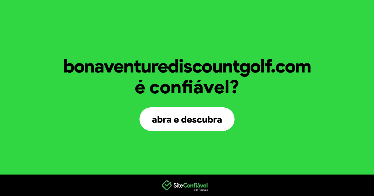 O site bonaventurediscountgolf.com é confiável?