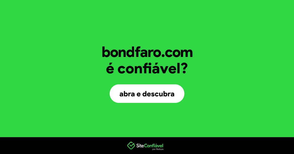 O site bondfaro.com é confiável?