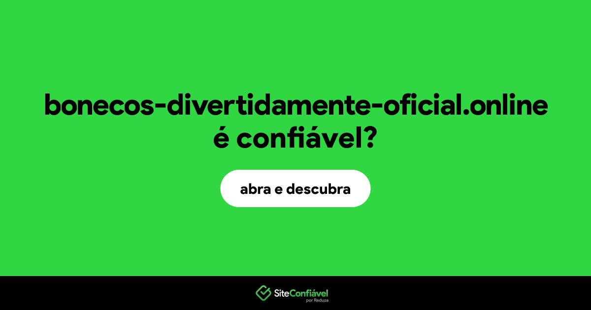 O site bonecos-divertidamente-oficial.online é confiável?