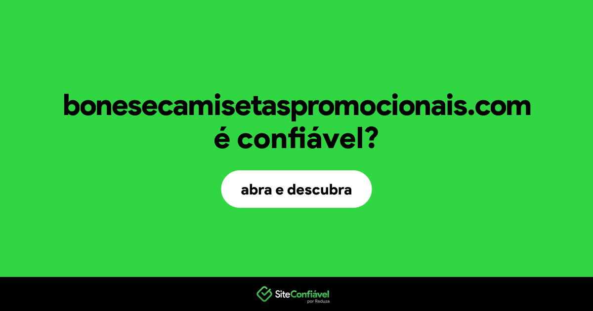 O site bonesecamisetaspromocionais.com é confiável?