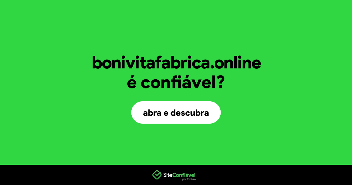 O site bonivitafabrica.online é confiável?
