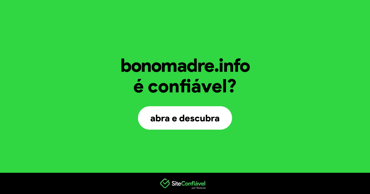 O site bonomadre.info é confiável?