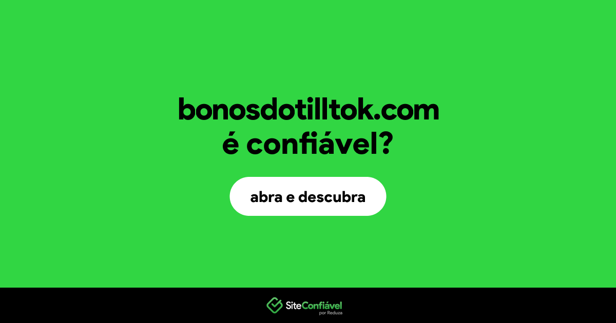 O site bonosdotilltok.com é confiável?