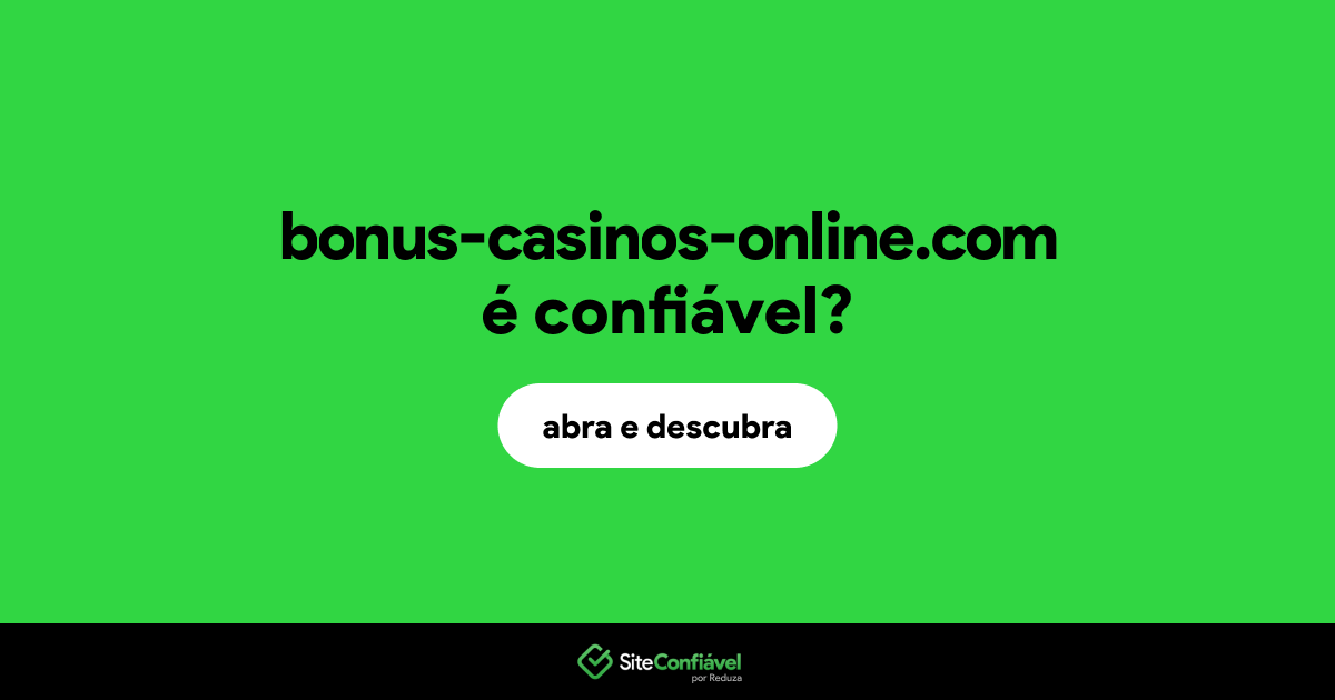 O site bonus-casinos-online.com é confiável?