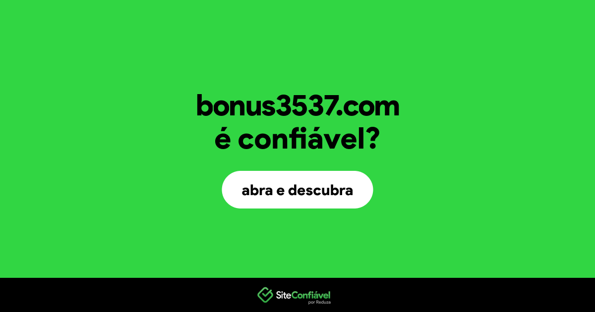 O site bonus3537.com é confiável?