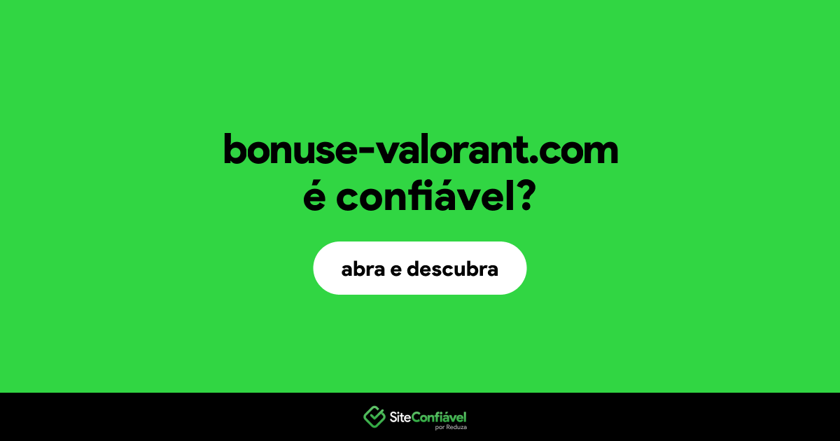 O site bonuse-valorant.com é confiável?