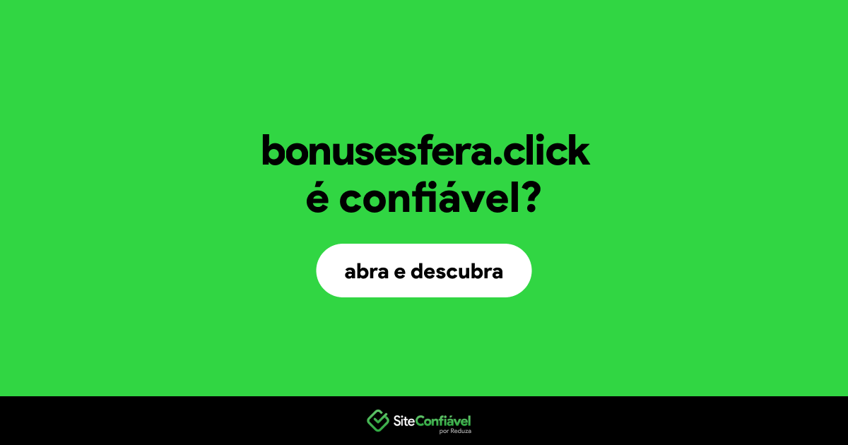 O site bonusesfera.click é confiável?