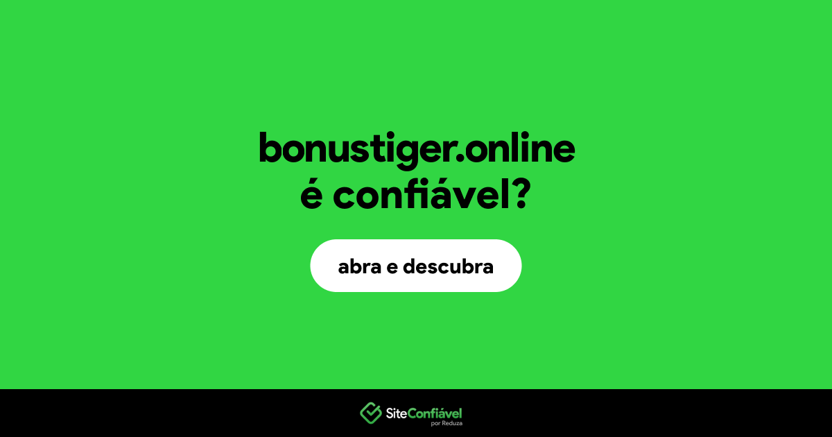 O site bonustiger.online é confiável?
