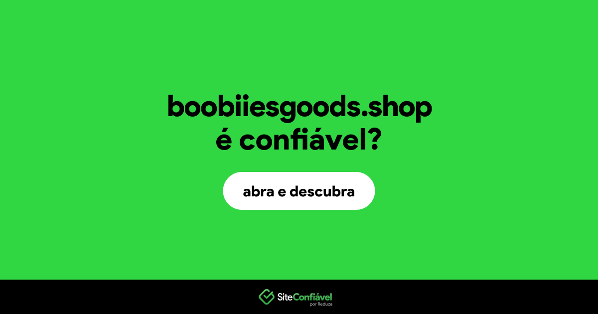 O site boobiiesgoods.shop é confiável?