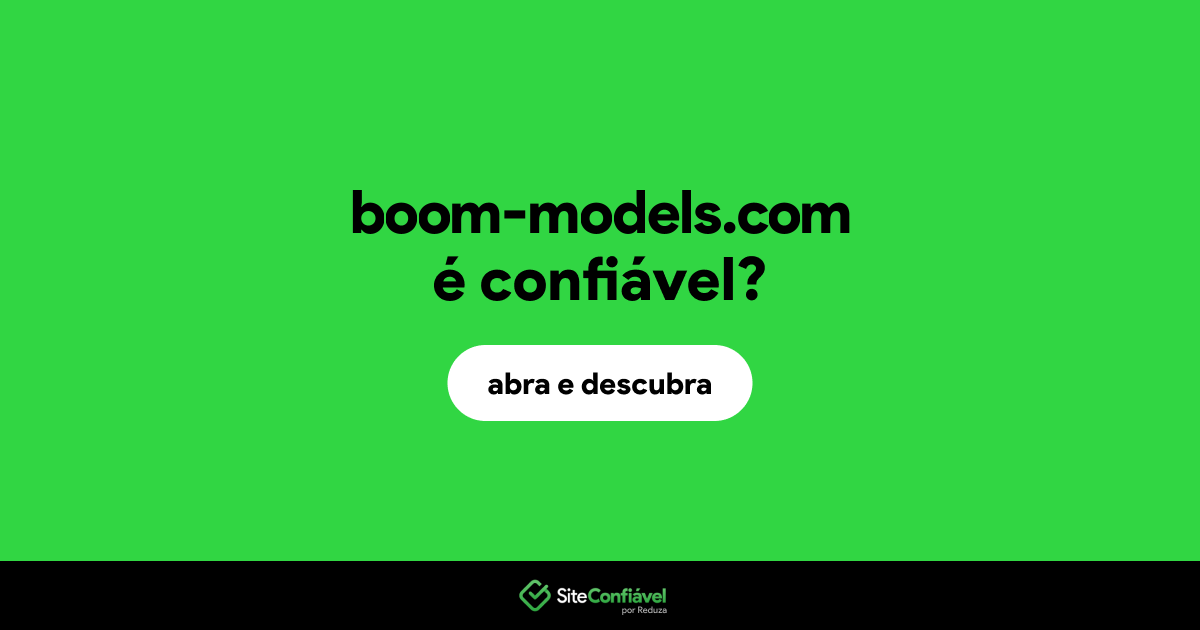 O site boom-models.com é confiável?