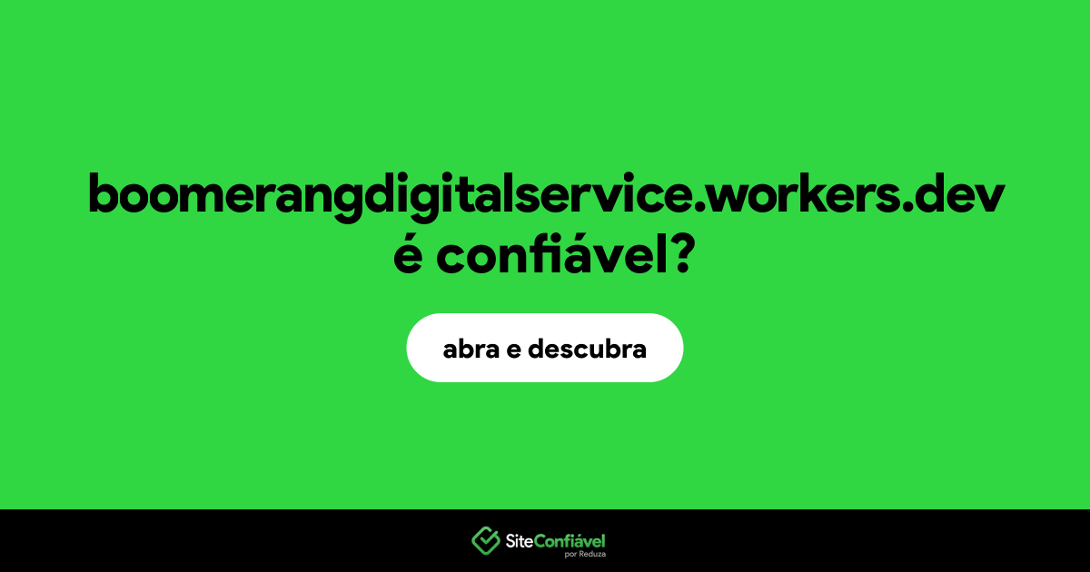 O site boomerangdigitalservice.workers.dev é confiável?