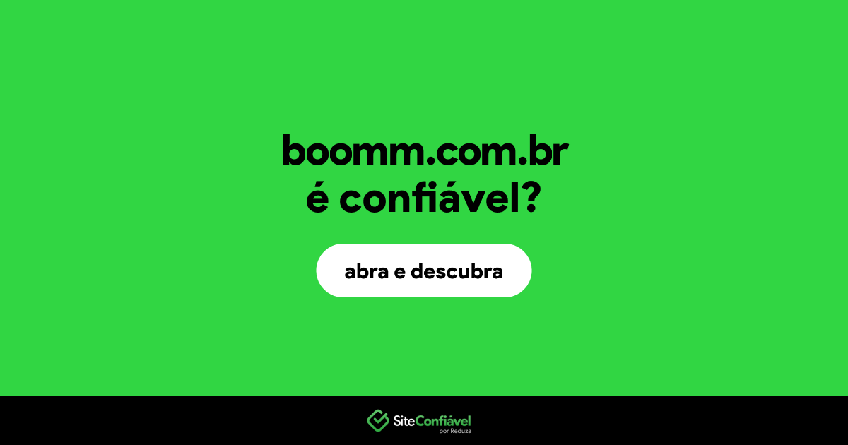 O site boomm.com.br é confiável?