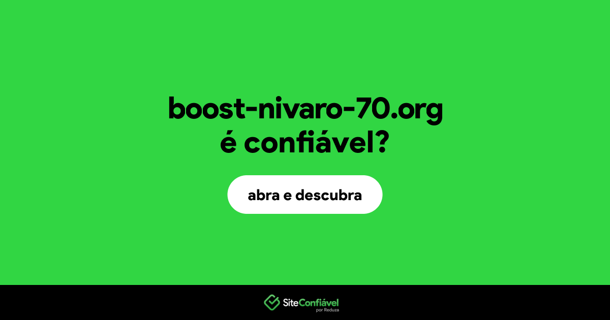 O site boost-nivaro-70.org é confiável?